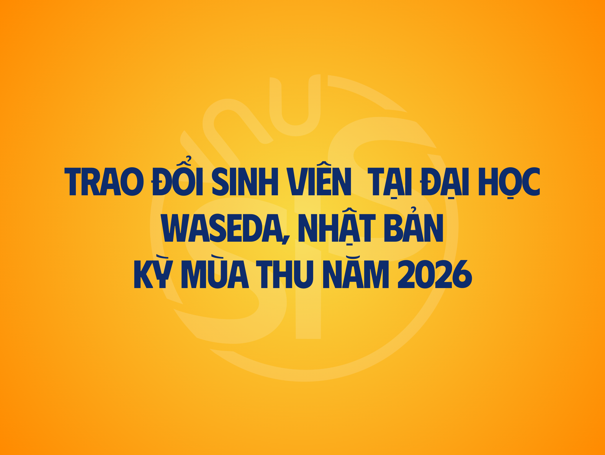 Thông báo chương trình trao đổi sinh viên kỳ mùa Thu năm 2026 tại Đại học Waseda, Nhật Bản
